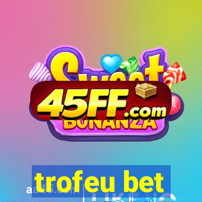 trofeu bet